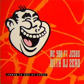Mc 900 Ft Jesus With Dj Zero - Truth Is Out Of Style