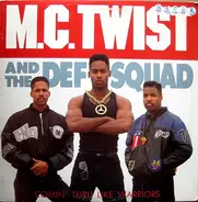 MC Twist & The Def Squad - Comin' Thru Like Warriors