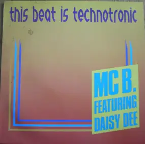 MC B - This Beat Is Technotronic