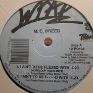 MC Breed - I Ain't To Be Flexed With