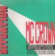 12inch Vinyl Single - MC Crown - Situation (Featuring Guest Vocalist Rhythem System - New Hip House Remix)