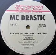 MC Drastic - Men Will Say Anything To Get Over