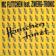 MC Flittchen Feat. Zwerg-Tronic - Hänschen Tanzt...