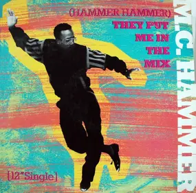 MC Hammer - (Hammer Hammer) They Put Me In The Mix