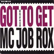 Mc Job Rox - Got To Get (Miles-On The Air-Mix)