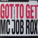 12inch Vinyl Single - MC Job Rox - Got To Get