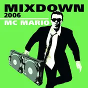 MC Mario - Mixdown 2006