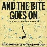 12inch Vinyl Single - MC Miker G. & DJ Sven - And The Bite Goes On / Never Woke Up In Tears
