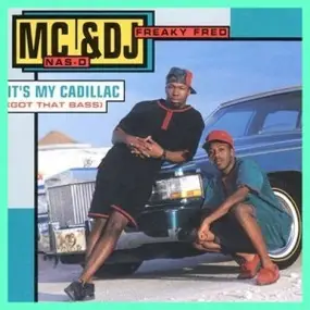 MC Nas-D - It's My Cadillac (Got That Bass)