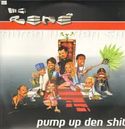 MC Rene - Pump Up Den Shit