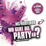 MC Roby Rob - Wo Geht Die Party Ab? (Where Is The Party?)