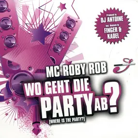 MC Roby Rob - Wo Geht Die Party Ab? (Where Is The Party?)