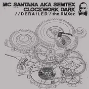 Mc Santana aka Semtex - Clockwork Dark