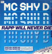 MC Shy D - Rapp Will Never Die