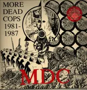 MDC - More Dead Cops 1981-1987