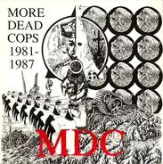 Mdc - More Dead Cops 1981-1987