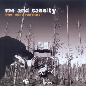 Me and Cassity - Hope, With a Pain Chaser