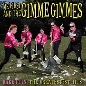 Me First and the Gimme Gimmes - Rake IT In - Greatest..
