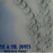 Me Mr. Jones - Keep On Be Strong