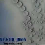 Me Mr. Jones - Keep On Be Strong