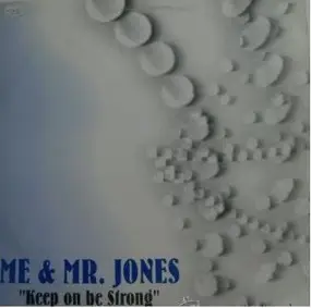 Me & Mr. Jones - Keep On Be Strong