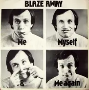 Me, Myself & Me Again - Blaze Away