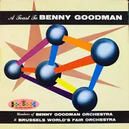 Members Of The Benny Goodman Orchestra And Members Of The Brussels World's Fair Orchestra - A Toast To Benny Goodman
