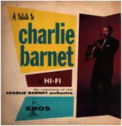 Members Of The Charlie Barnet Orchestra - A Tribute To Charlie Barnet In Hi-Fi