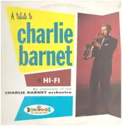 Members Of The Charlie Barnet Orchestra - A Tribute To Charlie Barnet In Hi-Fi