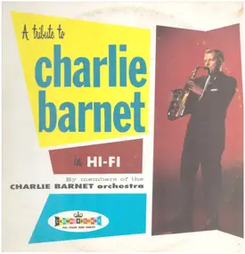 Charlie Barnet - A Tribute To Charlie Barnet In Hi-Fi