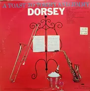 Members Of The Dorsey Orchestra - A Toast To Tommy And Jimmy Dorsey