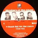 Members Of The House - Reach Out For The Love