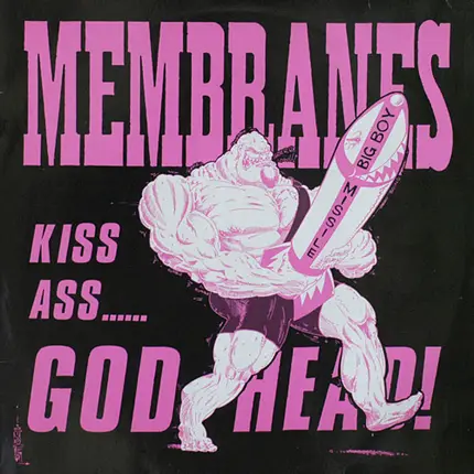 Membranes - Kiss Ass... Godhead!