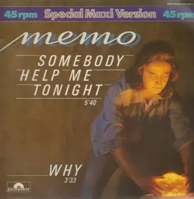 MEMO - Somebody Help Me Tonight / Why