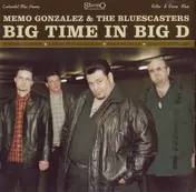 Memo González & the Bluescasters - Big Time In Big D