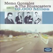 Memo Gonzalez & The Bluescasters - 10.000 Miles