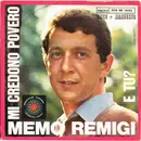 7inch Vinyl Single - Memo Remigi - Mi Credono Povero / E Tu?