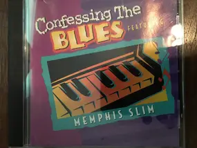 Memphis Slim - Confessing The Blues Featuring Memphis Slim