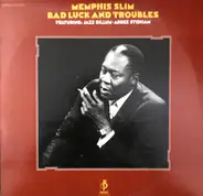 Memphis Slim - Bad Luck & Trouble