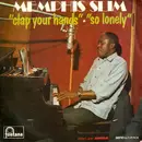 7inch Vinyl Single - Memphis Slim - Clap Your Hands / So Lonely - Mono