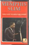 Memphis Slim - You Got To Help Me Some