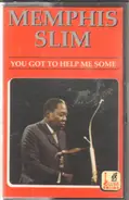 Memphis Slim - You Got To Help Me Some
