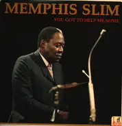Memphis Slim - You Got To Help Me Some
