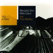 Memphis Slim & Willie Dixon - Jazz in Paris - Aux Trois Mailletz