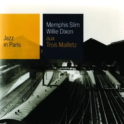 Memphis Slim & Willie Dixon - Jazz in Paris - Aux Trois Mailletz