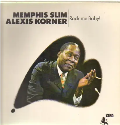 Memphis Slim , Alexis Korner - Rock Me Baby!