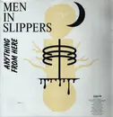 12inch Vinyl Single - Men In Slippers - Anything From Here EP - EP