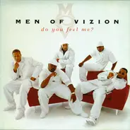 Men Of Vizion - Do You Feel Me?