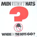 12'' - Men Without Hats - Where Do The Boys Go?