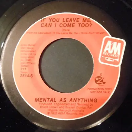 Mental As Anything - If You Leave Me Can I Come Too?